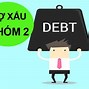 Nợ Xấu Nhóm 2 Có Vay Được Không